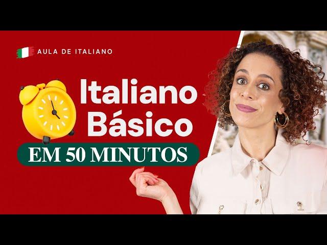 APRENDA em 50 MINUTOS o ITALIANO BÁSICO para se COMUNICAR