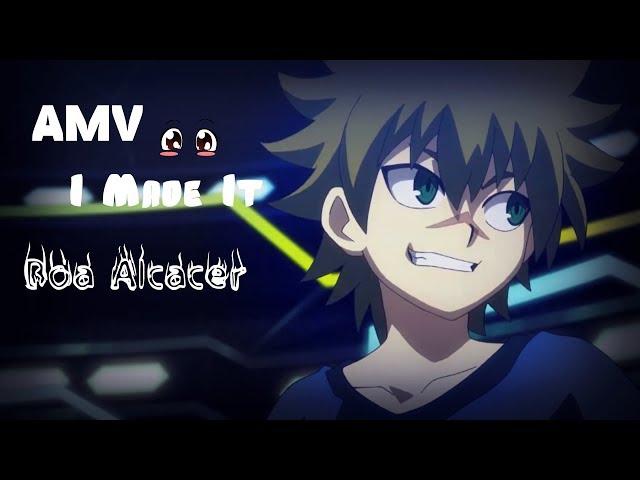 BeyBlade Burst[AMV]Boa Alcacer - I Made It