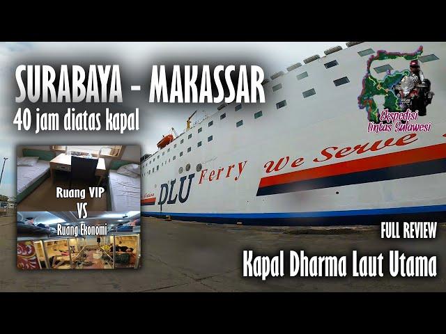 Penyebrangan Surabaya Makassar || Kapal Dharma Lautan Utama || Touring Sulawesi