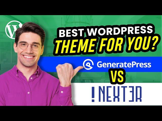 GeneratePress vs Nexter : Which is the better for building websites in 2024?