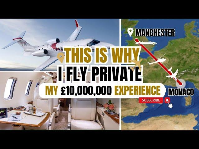 THIS IS WHY I FLY PRIVATE | MY £10,000,000 EXPERIENCE