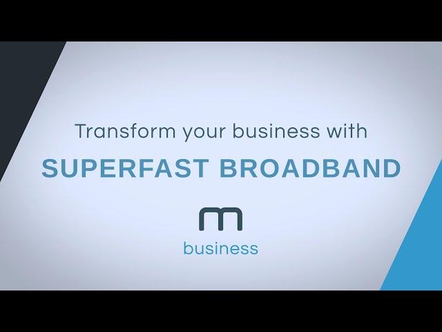 Transform Your Business with Superfast Broadband