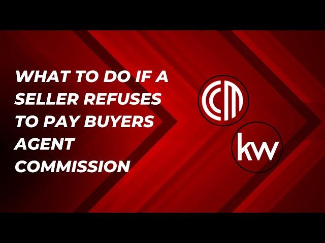 What to Do if a Seller Refuses to Pay Buyers Agent Commission