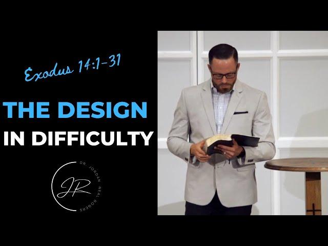 “The Design in Difficulty: Crossing the Red Sea" - Exodus 14:1-31 (11.9.22) - Dr. Jordan N. Rogers