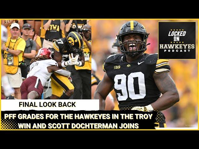 Iowa Football: PFF Grades after the Troy win, Scott Dochterman joins