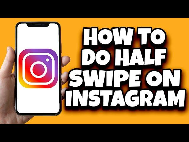 How To Do Half Swipe On Instagram (Quick Tutorial)