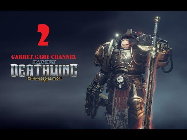 Space Hulk DeathWing Enhanced Edition. 2 серия. Предостережения из прошлого