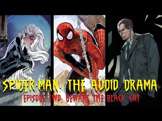 Spider-Man: The Audio Drama S1E2: Beware the Black Cat