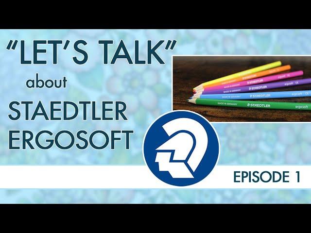 Let's Talk: Episode 1 ~ Staedtler Ergosoft