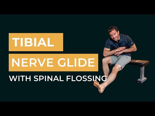 How to Perform a Tibial Nerve Glide with Spinal Flossing