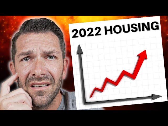 The Housing Market May SURPRISE you in 2022 - Are You Ready?