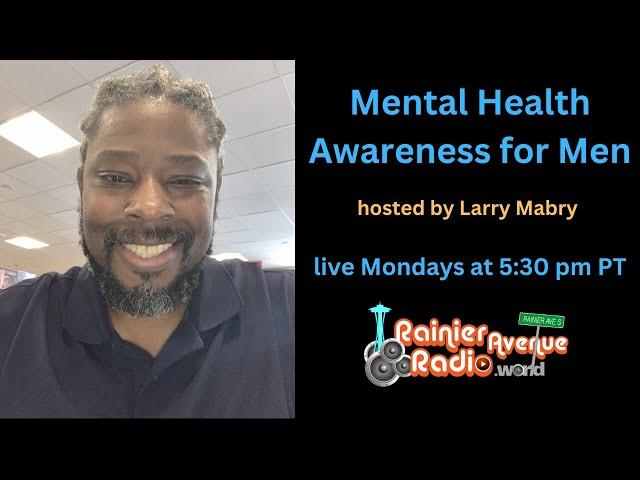 Mental Health Awareness for Men 46 hosted by life coach Larry Mabry