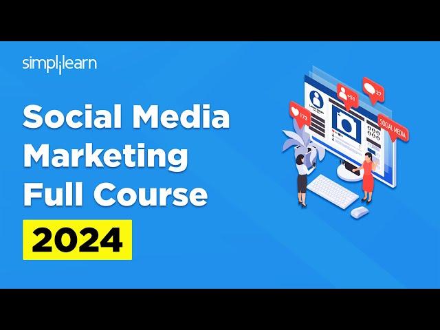 Social Media Marketing Full Course | Social Media Marketing For Absolute Beginners | Simplilearn