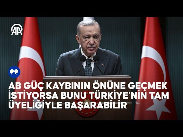 AB güç kaybının önüne geçmek istiyorsa bunu Türkiye'nin tam üyeliğiyle başarabilir