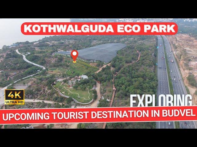 Kothwalguda Eco Hill Park : Major Tourist Attraction in West Hyderabad || Rajendra Nagar || Budvel