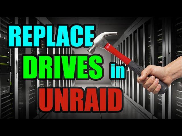 Unraid Drive Replacement and Upgrade | Easy Steps for Seamless Transition