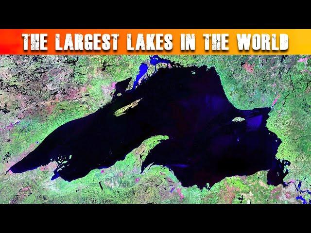 The LARGEST LAKES In The World