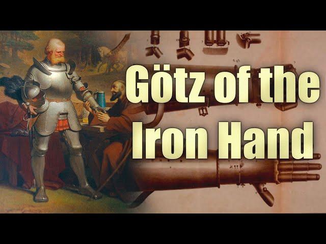 The Prosthetic Knight: Götz of the Iron Hand