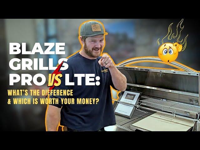 Blaze Grills Pro vs LTE: What's the difference and which is worth your money?