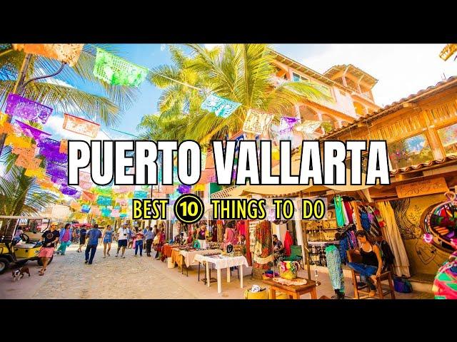 Puerto Vallarta 2023 | 10 Incredible Things To Do In Puerto Vallarta