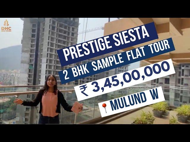 Prestige Siesta atMulund W || 2 BHK Flat Tour | Nearing Possession || Prestige City Yogi Hills