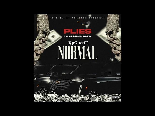 Plies & BossMan Dlow - This Ain't Normal (AUDIO)