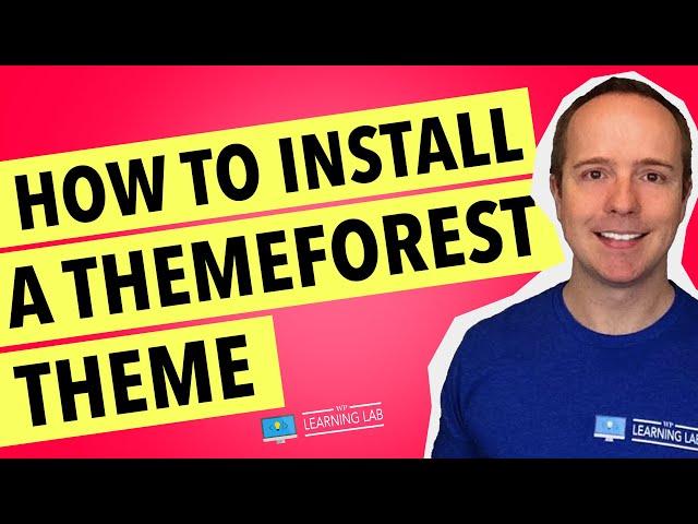 How To Install A Premium WordPress Theme - How To Install A Themeforest Theme On WordPress