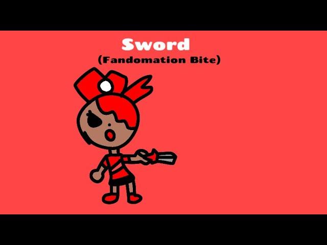 Fandomation Bites: Sword