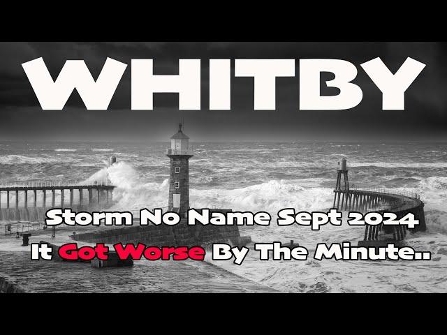 Whitby - Storm Batters The Yorkshire Coast September 2024