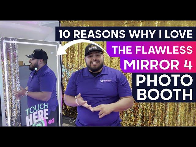 10 Reasons Why I love the Flawless Mirror 4 Photo Booth