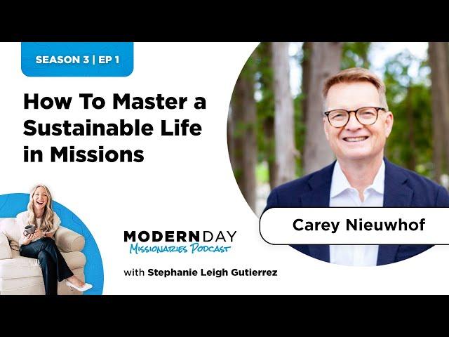 How to Master a Sustainable Life in Missions with Carey Nieuwhof