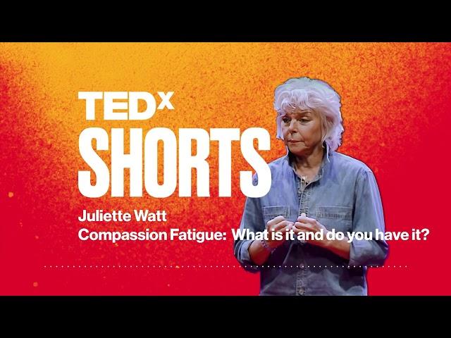 Compassion Fatigue: What is it and do you have it? | Juliette Watt | TEDxFargo