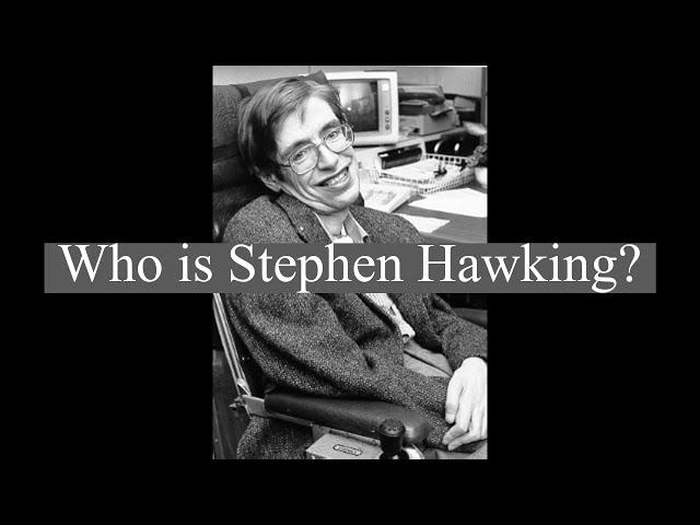 Who is Stephen Hawking?