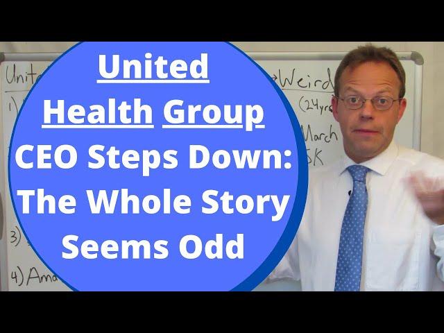 UnitedHealth Group CEO David Wichmann Steps Down... The Whole Story Seems Odd