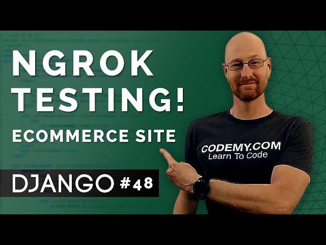 Ngrok For Local Paypal Testing - Django Wednesdays ECommerce 48