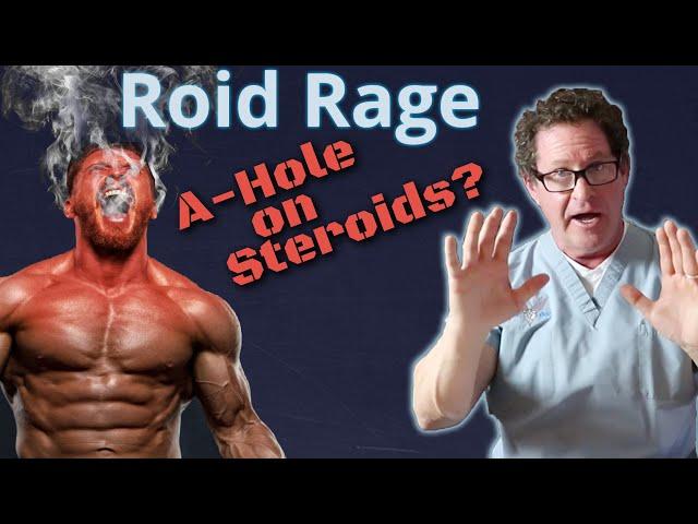 Roid Rage: A-Hole on Steroids?