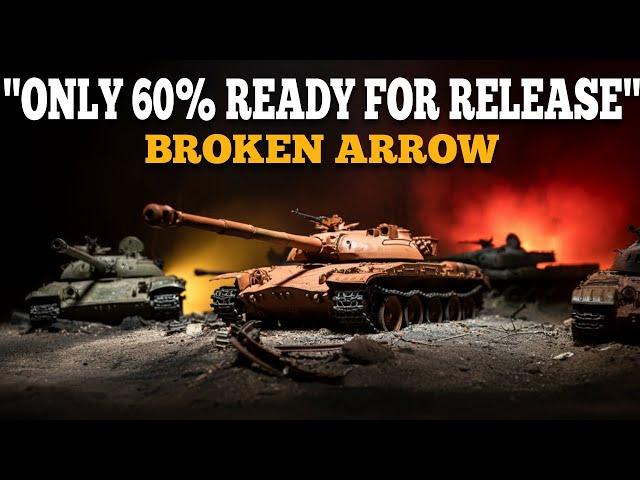 Is Broken Arrow Close To Full Release?