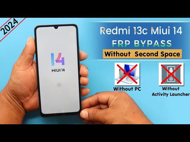 Redmi 13c MiUi 14 Frp Bypass/Unlock Google Account Lock Without PC - No Second Space 2024