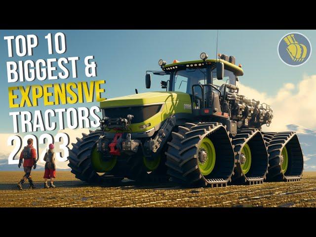 Top 10 World`s Biggest and Expesive Tractors 2023