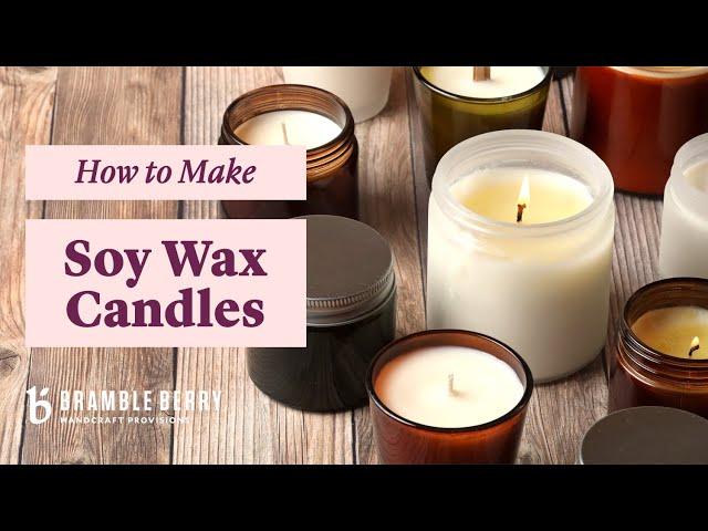 How To Make Soy Wax Candles At Home: Proven Tips & Tricks For Flawless Candles | BrambleBerry.com