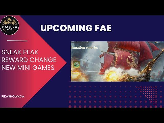 Upcoming Fae |  Sneak peak | Reward Change| New Mini Games | King Of Avalon