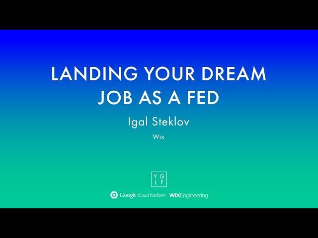 Igal Steklov - Landing your dream job as a FED | YGLF2015
