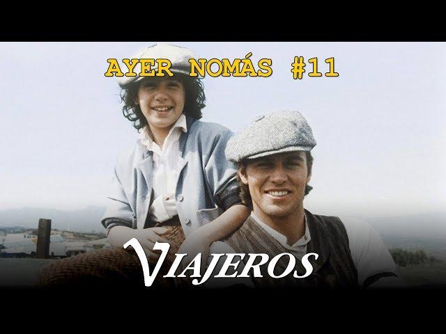 Viajeros | Ayer Nomás #11