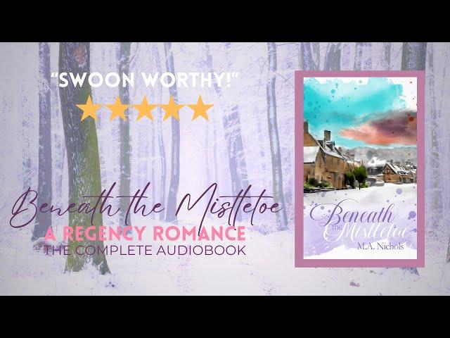 Beneath the Mistletoe by M.A. Nichols, Christmas Courtships Book 2  (Full Length Audiobook)