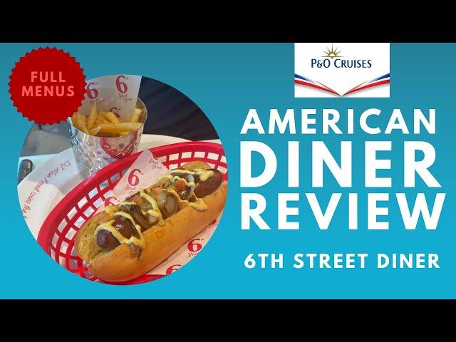 P&O Cruises Arvia: ULTIMATE GUIDE to 6TH STREET DINER - with full menus