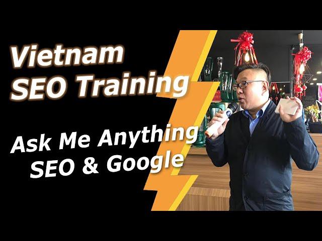 Ask me Anything SEO |  SEO Training Vietnam by Eugene The SEO King (SEO for Newbies / Beginner) FAQs