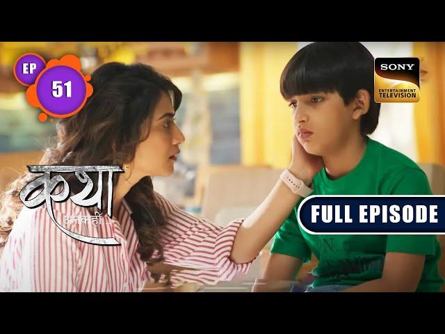 Aarav हुआ Bully | Katha Ankahee - Ep 51 | Full Episode | 13 Feb 2023