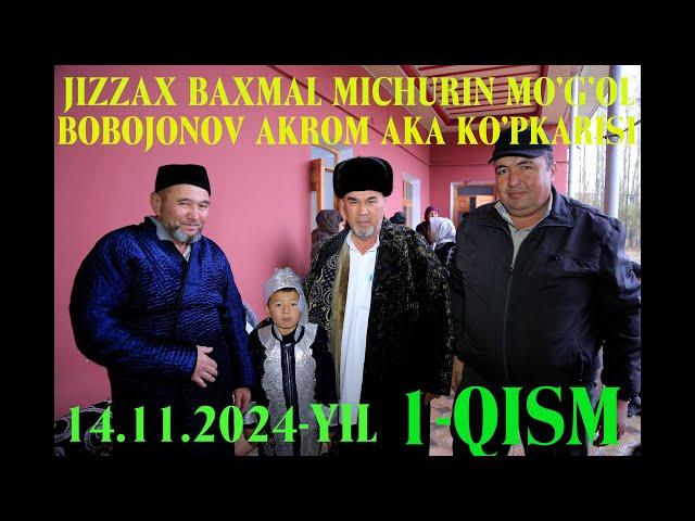 BAXMAL MICHURIN MO'G'OL AKROM AKA KO'PKARISI 1- QISM