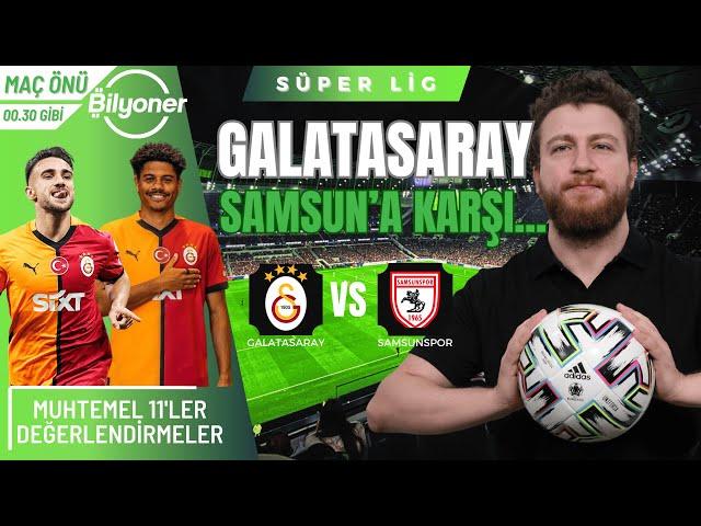 Galatasaray vs Samsunspor | Osimhen Tek Santrfor... Samsun'un Güçlü Yönleri... | Maç Önü #Bilyoner