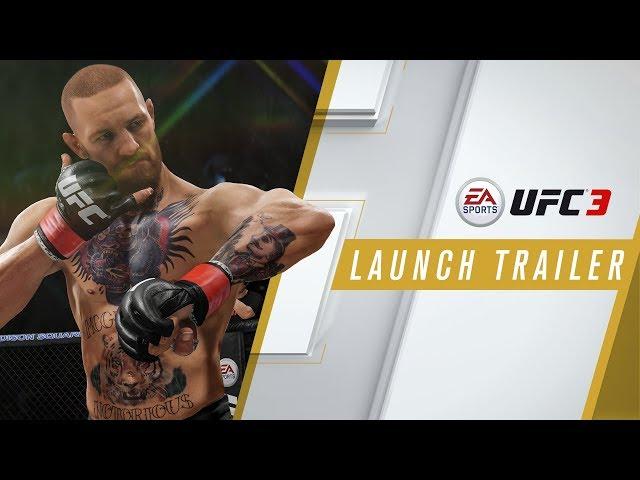 EA SPORTS UFC 3 | Launch Trailer | Xbox One, PS4